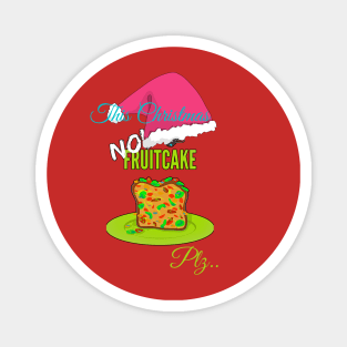 No fruitcake design Magnet